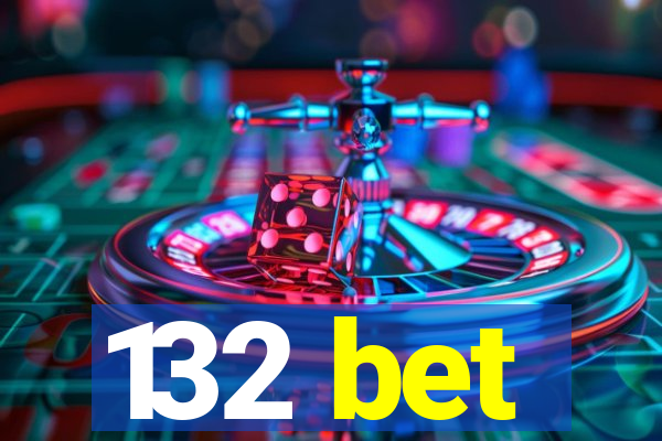 132 bet